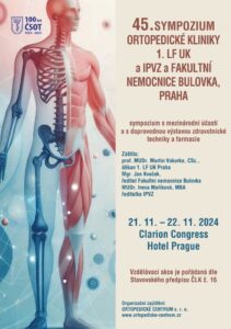 45. sympozium Ortopedické kliniky 1. LF UK a IPVZ a Fakultní nemocnice Bulovka, 21.-22. listopadu, Praha