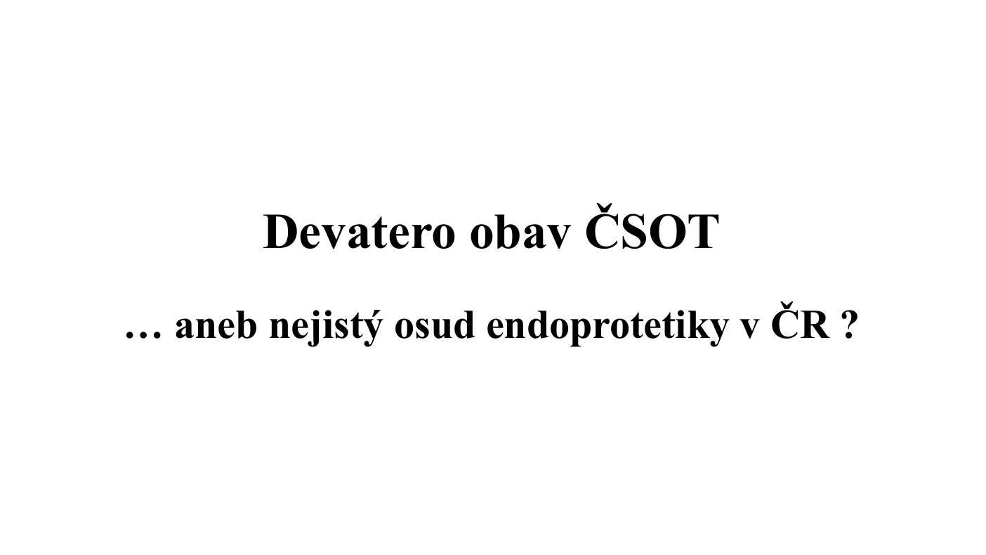 Přečtete si více ze článku Devatero obav ČSOT: nejistý osud endoprotetiky v ČR